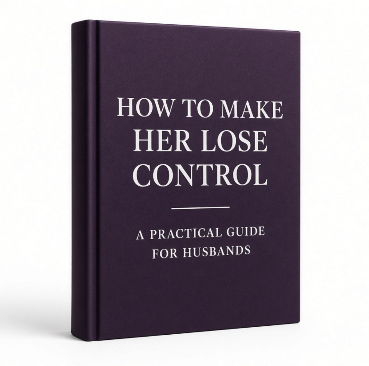 How To Make Her Lose Control E-book